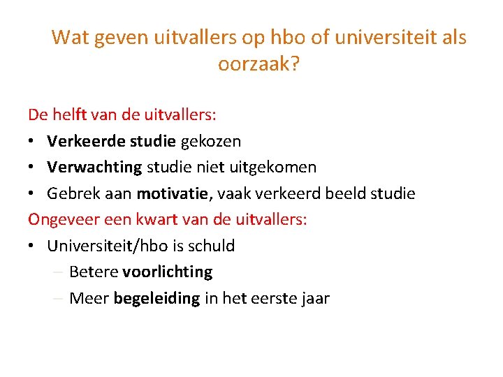 Wat geven uitvallers op hbo of universiteit als oorzaak? De helft van de uitvallers: