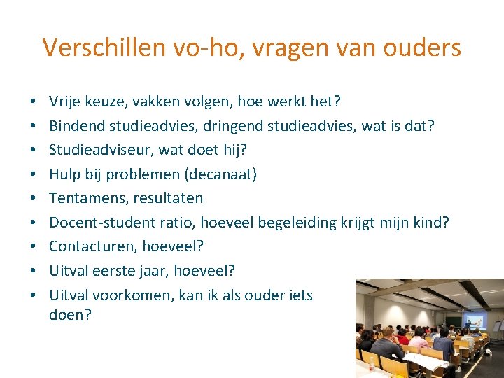 Verschillen vo-ho, vragen van ouders • • • Vrije keuze, vakken volgen, hoe werkt