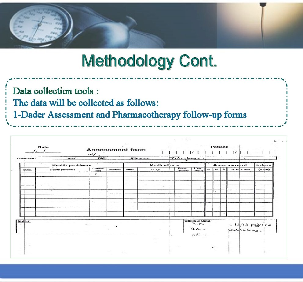 Methodology Cont. Data collection tools : The data will be collected as follows: 1