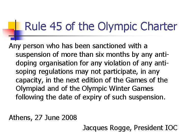 Rule 45 of the Olympic Charter Any person who has been sanctioned with a