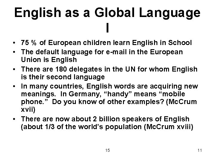 English as a Global Language I • 75 % of European children learn English