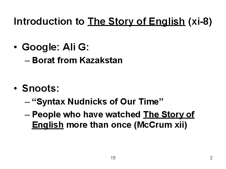 Introduction to The Story of English (xi-8) • Google: Ali G: – Borat from