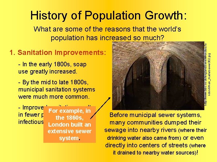 History of Population Growth: 1. Sanitation Improvements: - In the early 1800 s, soap