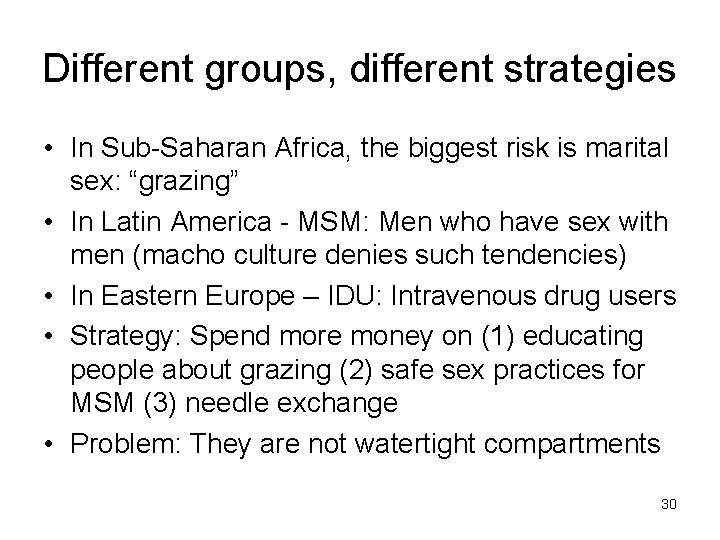 Different groups, different strategies • In Sub-Saharan Africa, the biggest risk is marital sex:
