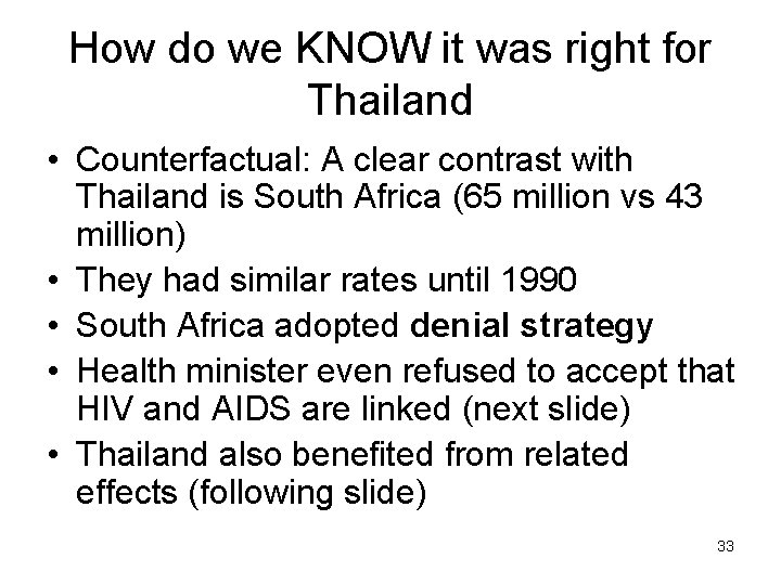 How do we KNOW it was right for Thailand • Counterfactual: A clear contrast