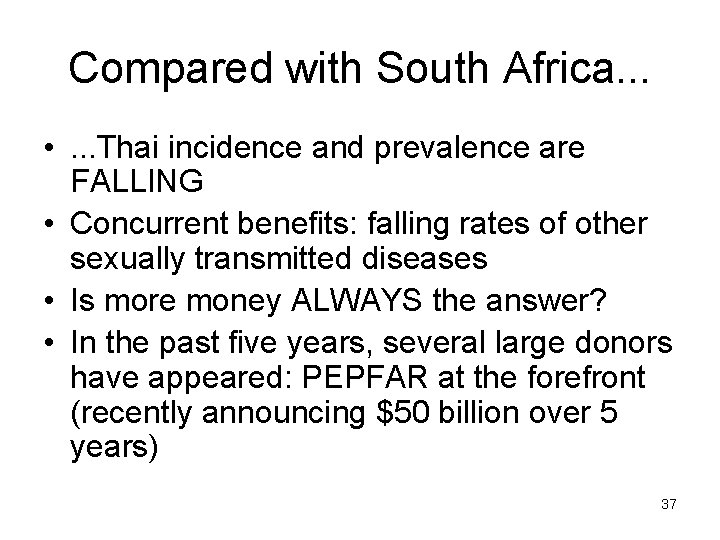 Compared with South Africa. . . • . . . Thai incidence and prevalence