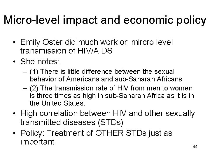 Micro-level impact and economic policy • Emily Oster did much work on mircro level