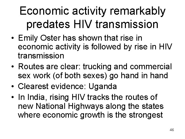 Economic activity remarkably predates HIV transmission • Emily Oster has shown that rise in