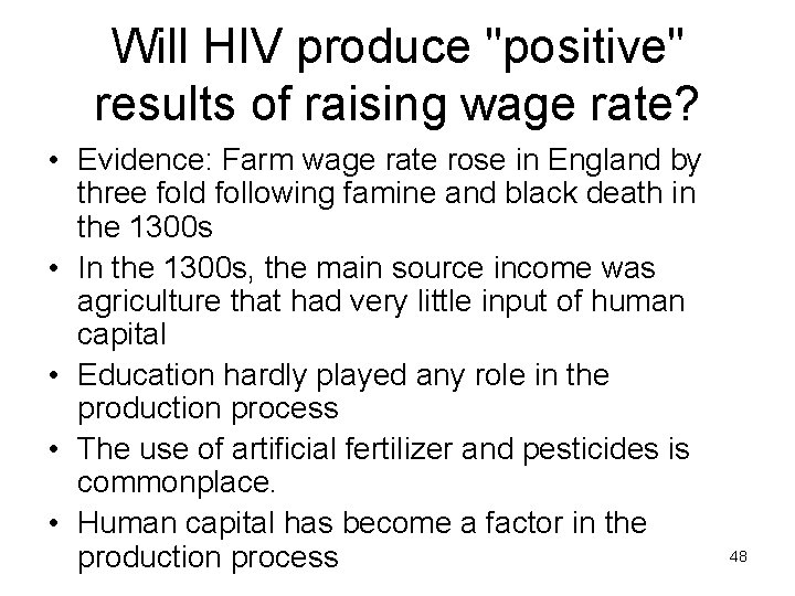 Will HIV produce "positive" results of raising wage rate? • Evidence: Farm wage rate