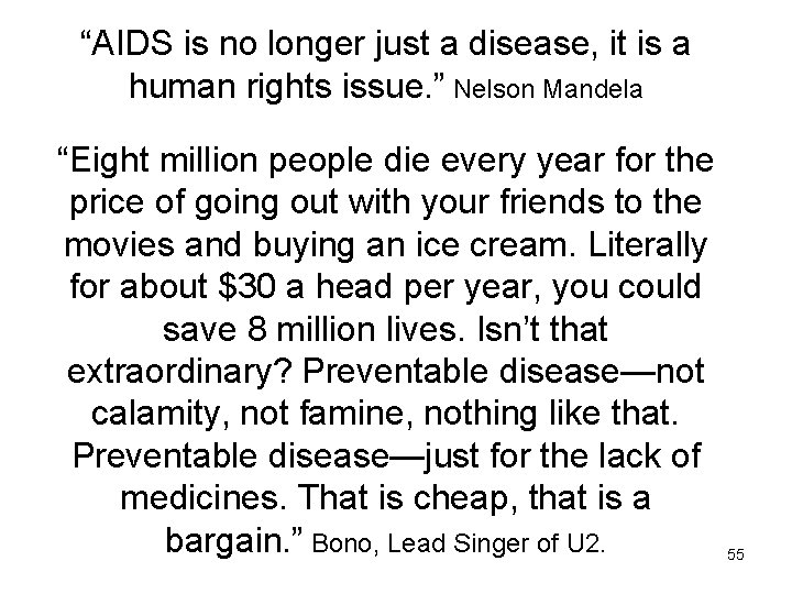 “AIDS is no longer just a disease, it is a human rights issue. ”