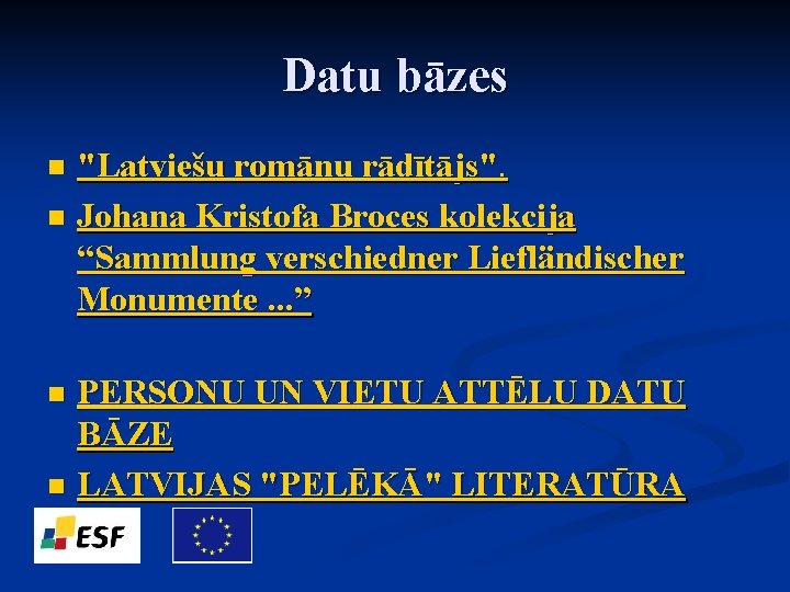 Datu bāzes "Latviešu romānu rādītājs". n Johana Kristofa Broces kolekcija “Sammlung verschiedner Liefländischer Monumente.