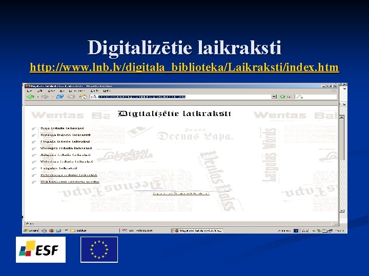 Digitalizētie laikraksti http: //www. lnb. lv/digitala_biblioteka/Laikraksti/index. htm 