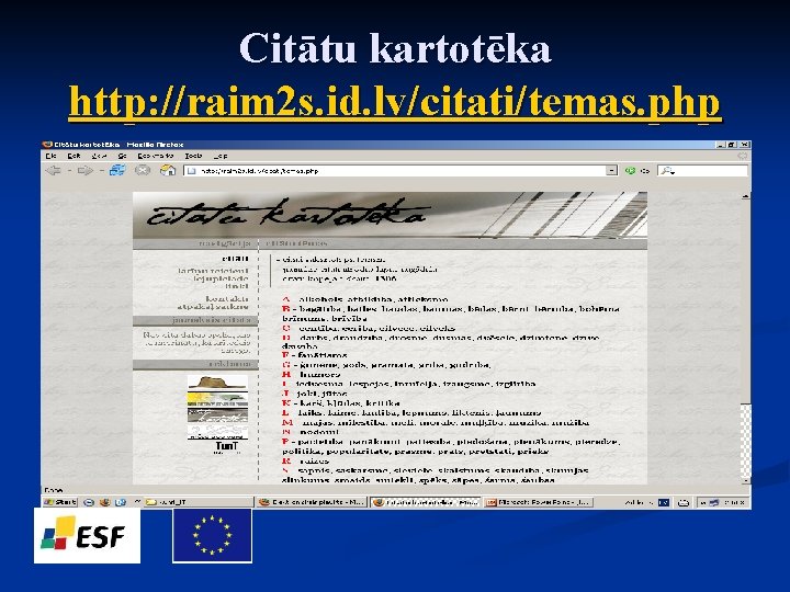 Citātu kartotēka http: //raim 2 s. id. lv/citati/temas. php 