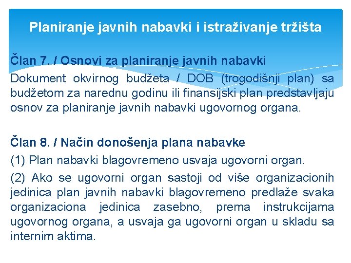 Planiranje javnih nabavki i istraživanje tržišta Član 7. / Osnovi za planiranje javnih nabavki