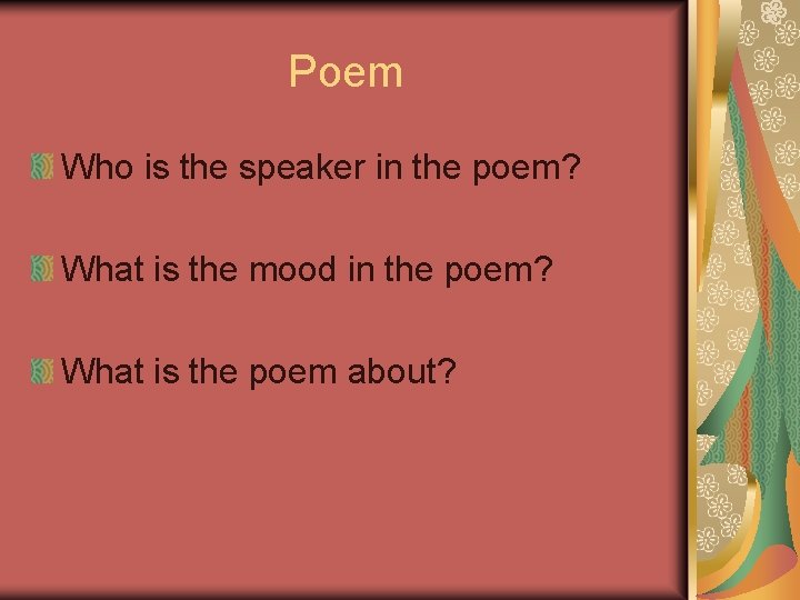 Poem Who is the speaker in the poem? What is the mood in the