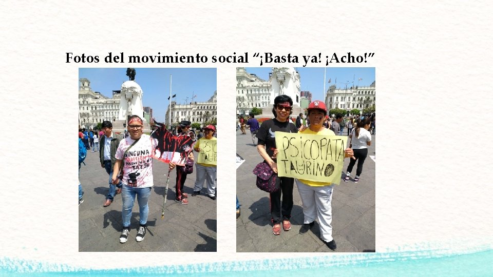 Fotos del movimiento social “¡Basta ya! ¡Acho!” 