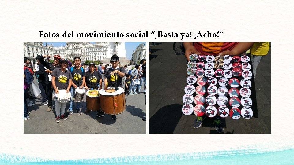 Fotos del movimiento social “¡Basta ya! ¡Acho!” 