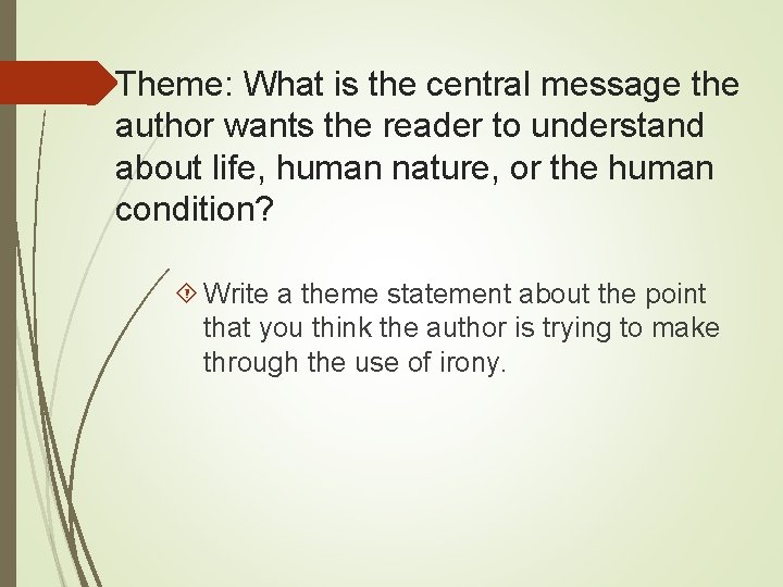 Theme: What is the central message the author wants the reader to understand about