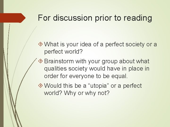 For discussion prior to reading What is your idea of a perfect society or