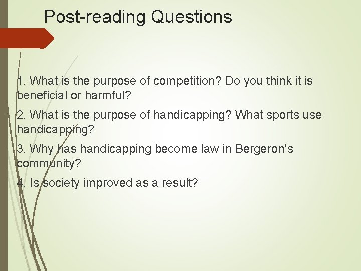 Post-reading Questions 1. What is the purpose of competition? Do you think it is