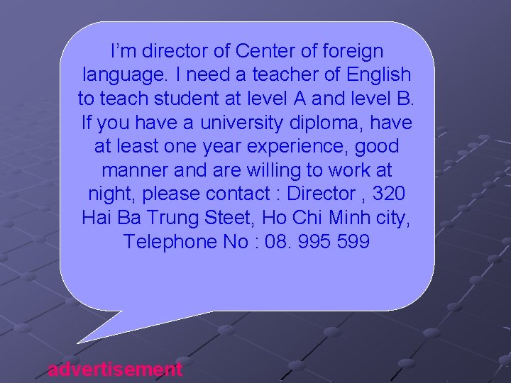 I’m director of Center of foreign language. I need a teacher of English to