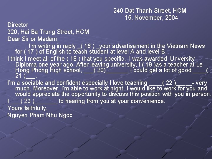 240 Dat Thanh Street, HCM 15, November, 2004 Director 320, Hai Ba Trung Street,