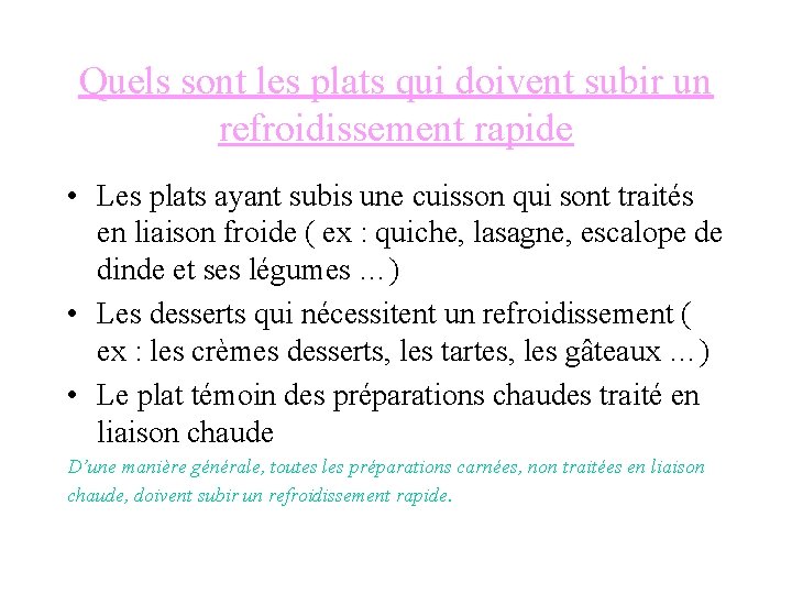 Quels sont les plats qui doivent subir un refroidissement rapide • Les plats ayant
