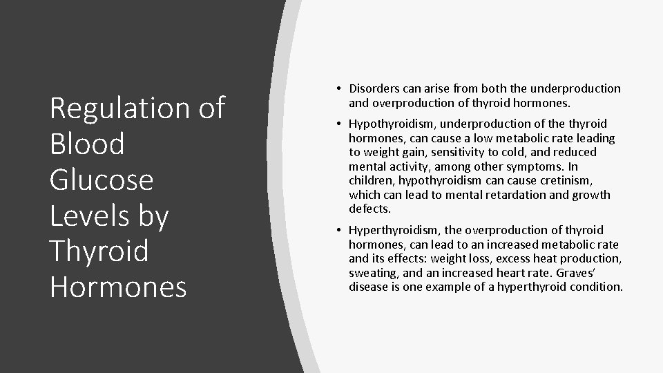 Regulation of Blood Glucose Levels by Thyroid Hormones • Disorders can arise from both