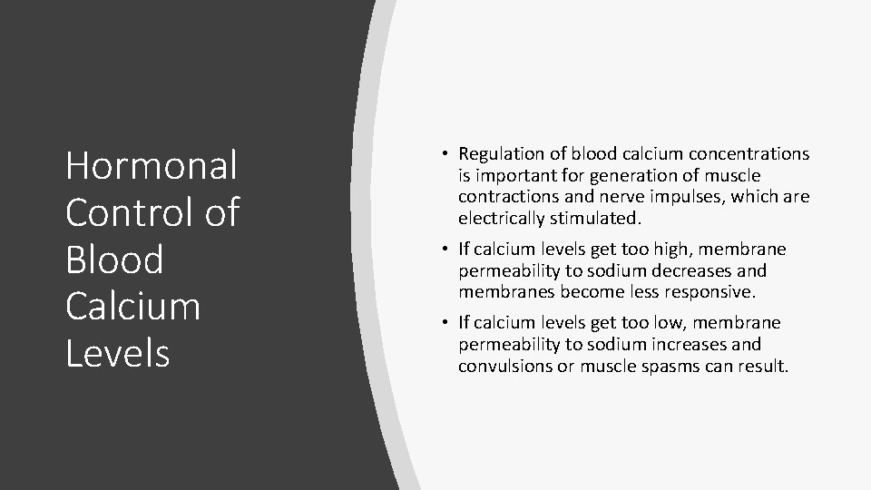 Hormonal Control of Blood Calcium Levels • Regulation of blood calcium concentrations is important