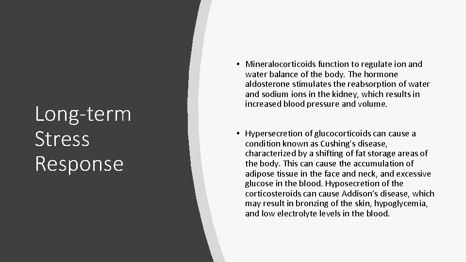 Long-term Stress Response • Mineralocorticoids function to regulate ion and water balance of the