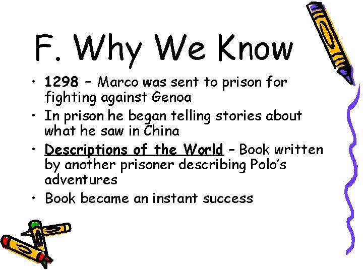 F. Why We Know • 1298 – Marco was sent to prison for fighting
