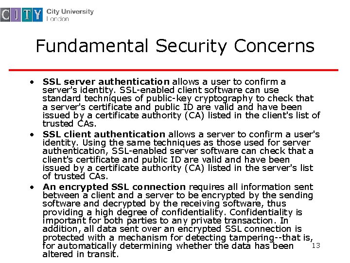 Fundamental Security Concerns • SSL server authentication allows a user to confirm a server's