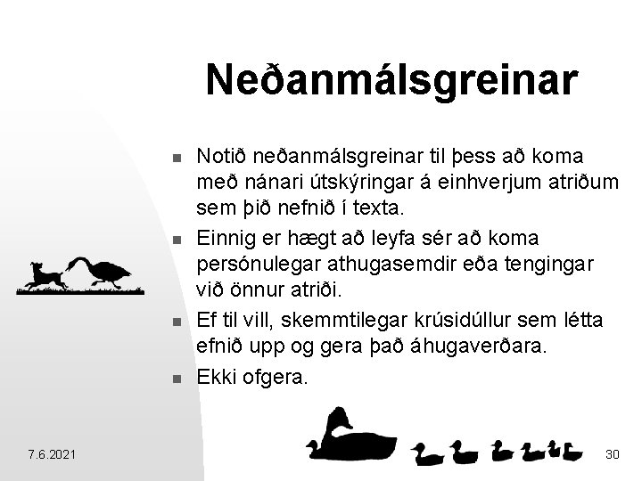 Neðanmálsgreinar n n 7. 6. 2021 Notið neðanmálsgreinar til þess að koma með nánari