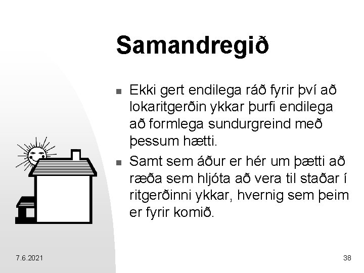 Samandregið n n 7. 6. 2021 Ekki gert endilega ráð fyrir því að lokaritgerðin