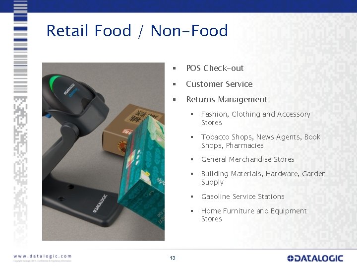 Retail Food / Non-Food § POS Check-out § Customer Service § Returns Management 13