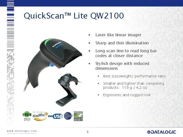 Quick. Scan™ Lite QW 2100 § Laser like linear imager § Sharp and thin
