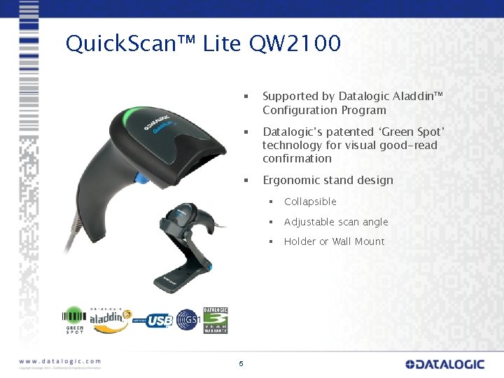 Quick. Scan™ Lite QW 2100 § Supported by Datalogic Aladdin™ Configuration Program § Datalogic’s