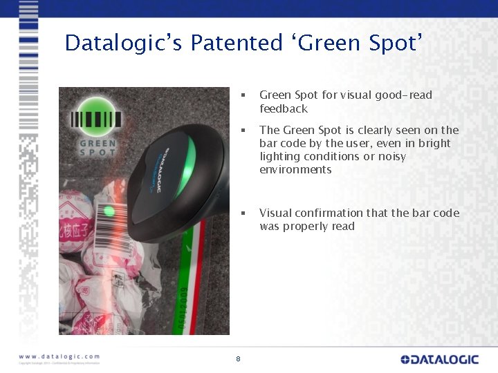 Datalogic’s Patented ‘Green Spot’ § Green Spot for visual good-read feedback § The Green