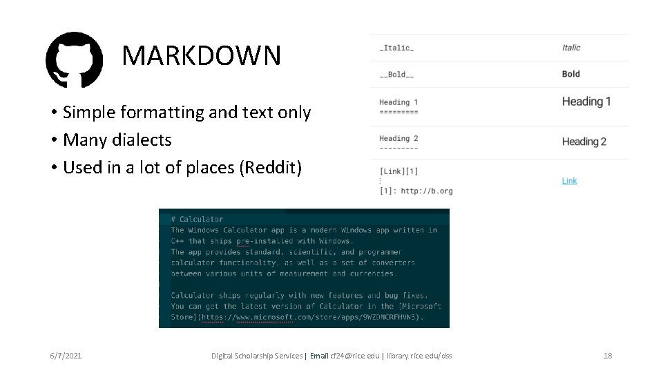 MARKDOWN • Simple formatting and text only • Many dialects • Used in a