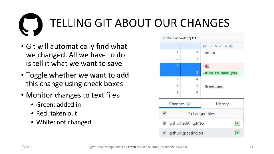 TELLING GIT ABOUT OUR CHANGES • Git will automatically find what we changed. All