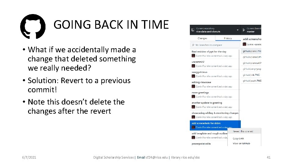GOING BACK IN TIME • What if we accidentally made a change that deleted