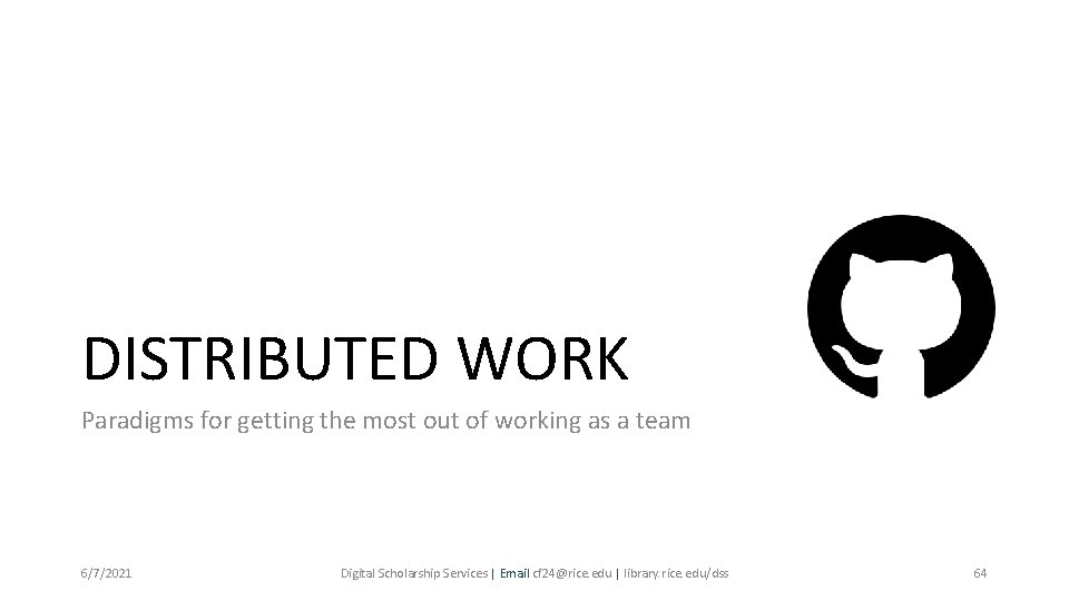 DISTRIBUTED WORK Paradigms for getting the most out of working as a team 6/7/2021