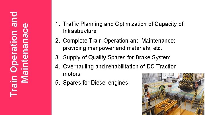 Train Operation and Maintenanace 1. Traffic Planning and Optimization of Capacity of Infrastructure 2.