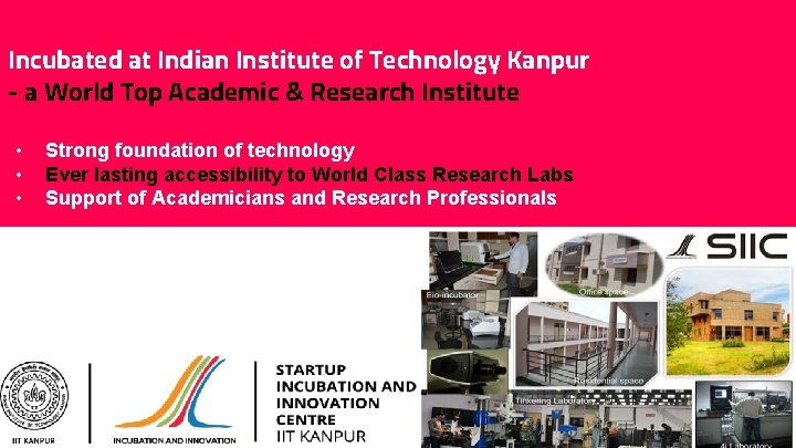 Incubated at Indian Institute of Technology Kanpur - a World Top Academic & Research