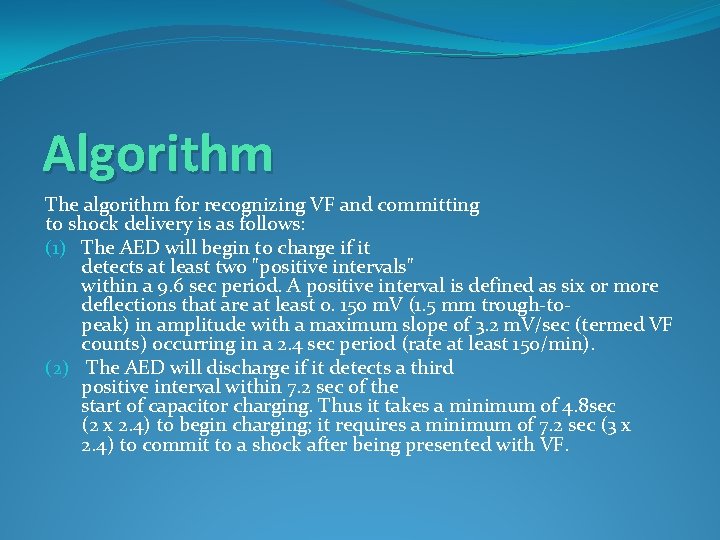 Algorithm The algorithm for recognizing VF and committing to shock delivery is as follows: