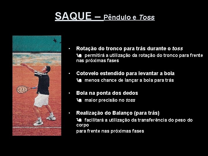 SAQUE – Pêndulo e Toss • Rotação do tronco para trás durante o toss