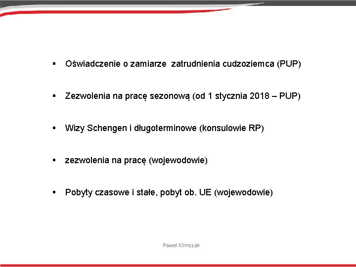 § Oświadczenie o zamiarze zatrudnienia cudzoziemca (PUP) § Zezwolenia na pracę sezonową (od 1