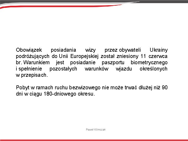 Obowiązek posiadania wizy przez obywateli Ukrainy podróżujących do Unii Europejskiej został zniesiony 11 czerwca