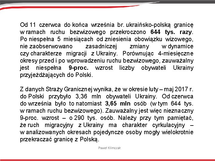 Od 11 czerwca do końca września br. ukraińsko-polską granicę w ramach ruchu bezwizowego przekroczono