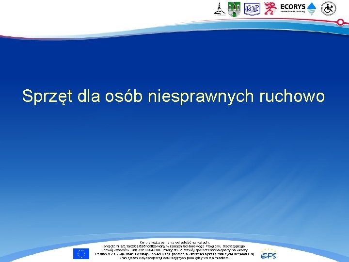 Sprzęt dla osób niesprawnych ruchowo 